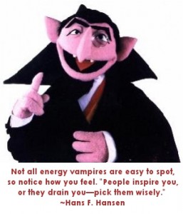 Energy vampires aren't always easy to spot. Choose your companions wisely.