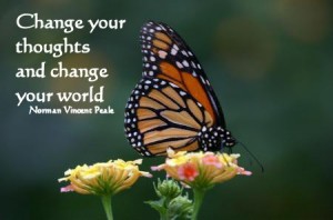 Change your thoughts, change your world. 
